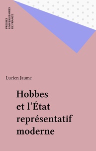 Lucien Jaume - Hobbes et l'État représentatif moderne.