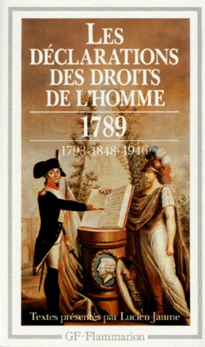 Lucien Jaume - Les Déclarations des droits de l'homme - Du Débat 1789-1793 au Préambule de 1946.