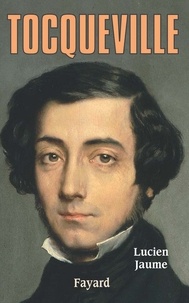 Lucien Jaume - Tocqueville.