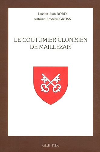 Lucien-Jean Bord et Antoine-Frédéric Gross - Le coutumier clunisien de Maillezais.
