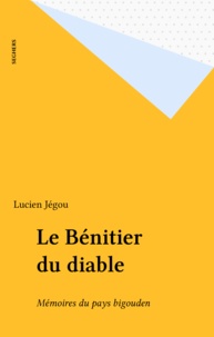 Lucien Jegou - Le Bénitier du Diable - Mémoires du Pays bigouden.
