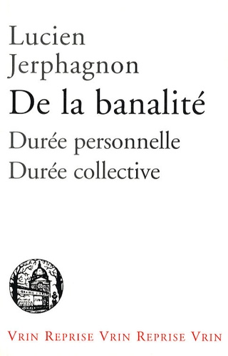 Lucien Jerphagnon - De la banalité - Durée personnelle, durée collective.