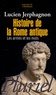 Lucien Jerphagnon - Histoire de la Rome antique - Les armes et les mots.