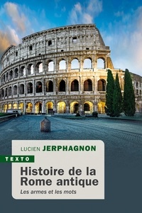 Ebooks gratuits en ligne télécharger Histoire de la Rome antique  - Les armes et les mots par Lucien Jerphagnon  (Litterature Francaise) 9791021054769