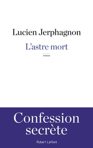 Lucien Jerphagnon - L'astre mort.
