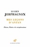 Lucien Jerphagnon - Mes leçons d'antan - Platon, Plotin et le néoplatonisme.