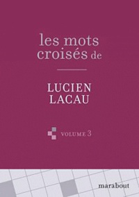Lucien Lacau - Les mots croisés de Lucien Lacau - Volume 3.