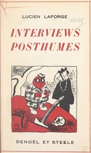 Lucien Laforge - Interviews posthumes.
