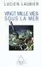 Lucien Laubier - Vingt mille vies sous la mer.