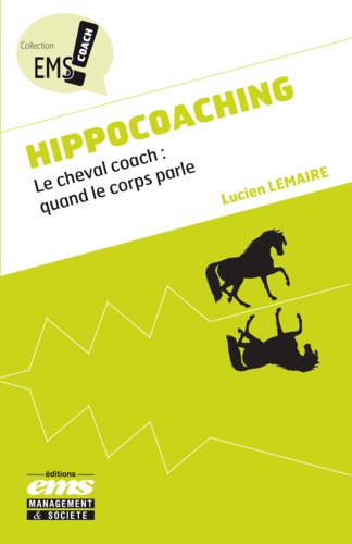 Hippocoaching. Le cheval coach : quand le corps parle