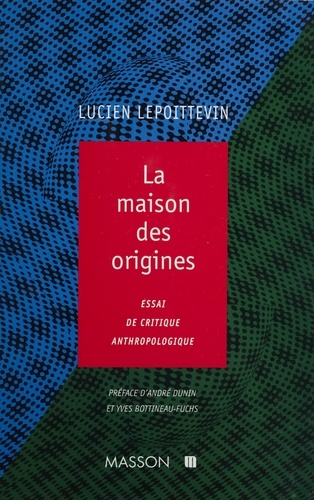 La Maison Des Origines. Essai De Critique Anthropoloqique