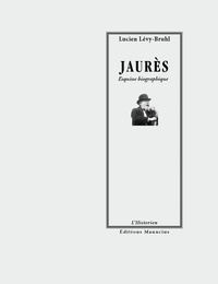 Lucien Lévy-Bruhl - Jaurès - Esquisse biographique.