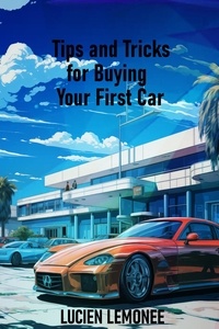  Lucien Limonee - Tips and Tricks You Should Know Before Buying a Car.