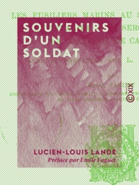 Lucien-Louis Lande et Emile Faguet - Souvenirs d'un soldat.
