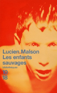 Lucien Malson et Jean Itard - Les enfants sauvages, mythe et réalité suivi de Mémoire et rapport sur Victor de l'Aveyron.