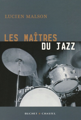 Lucien Malson - Les maîtres du Jazz.