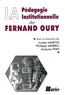 Lucien Martin et Philippe Meirieu - La pédagogie institutionnelle de Fernand Oury.