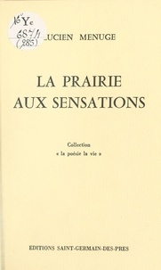 Lucien Menuge - La prairie aux sensations.