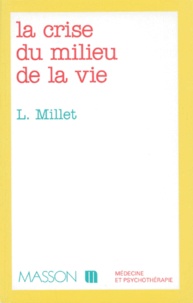 Lucien Millet - La crise du milieu de la vie.