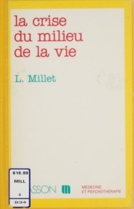 Lucien Millet - La crise du milieu de la vie.