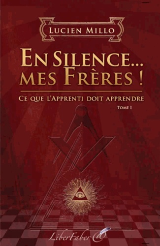 Lucien Millo - En Silence... mes frères !.