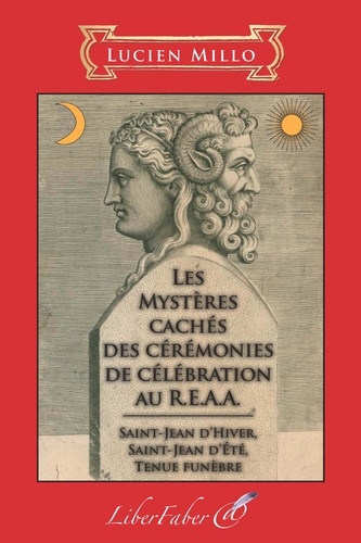 Lucien Millo - Les mystères cachés des cérémonies de célébration au R.E.A.A.