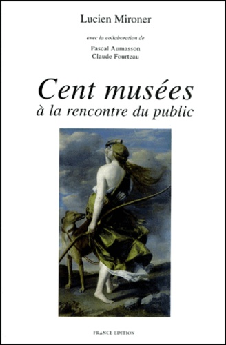 Lucien Mironer - Cent musées à la rencontre du public.