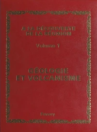 À la découverte de La Réunion (1). Géologie et volcanisme