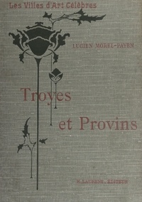 Lucien Morel-Payen et  Collectif - Troyes et Provins.