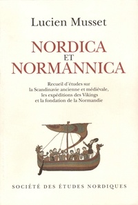 Lucien Musset - Nordica et Normannica - Recueil d'études sur la Scandinavie ancienne et médiévale, les expéditions des Vikings et la fondation de la Normandie.