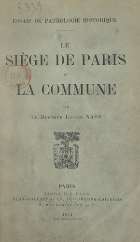 Le siège de Paris et la Commune. Essais de pathologie historique