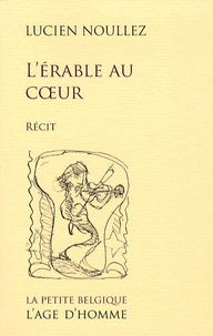 Lucien Noullez - L'érable au coeur.