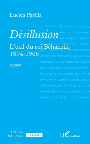 Désillusion. L’exil du roi Béhanzin, 1894-1906