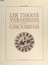 Lucien Raffin et Henri-Pierre Fourest - Les terres vernissées de Giroussens, XVIIe siècle - XVIIIe siècle.