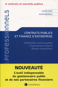 Lucien Rapp et Julien Moiroux - Contrats publics et finance d'entreprise - Indemnités contractuelles, financement externe, risque contentieux.