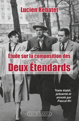 Lucien Rebatet - Etude sur la composition des Deux Etendards.
