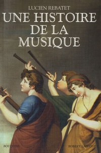 Lucien Rebatet - Une histoire de la musique.