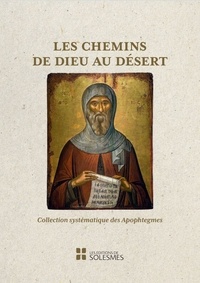 Lucien Regnault - Les chemins de Dieu au désert - La collection systématique des apophtegmes.
