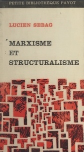 Lucien Sebag et Jean-Paul Boons - Marxisme et structuralisme.