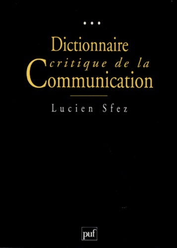 Dictionnaire Critique De La Communication Coffret De Lucien Sfez Livre Decitre