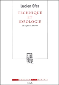 Technique Et Ideologie. Un Enjeu De Pouvoir