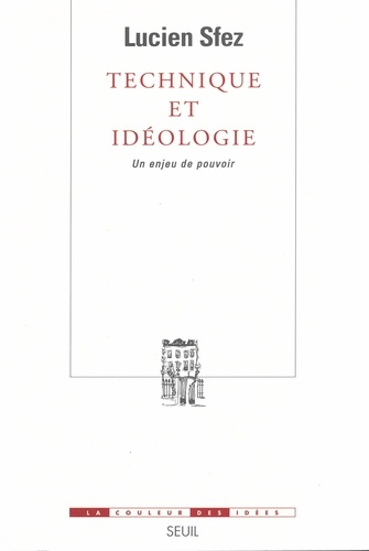 Technique Et Ideologie. Un Enjeu De Pouvoir