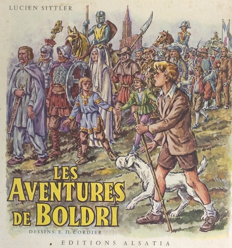 Les aventures de Boldri. Voyage étonnant d'un jeune garçon à travers l'histoire d'Alsace