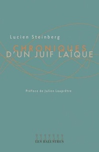 Lucien Steinberg et Julien Lauprêtre - Chroniques d'un juif laïque.