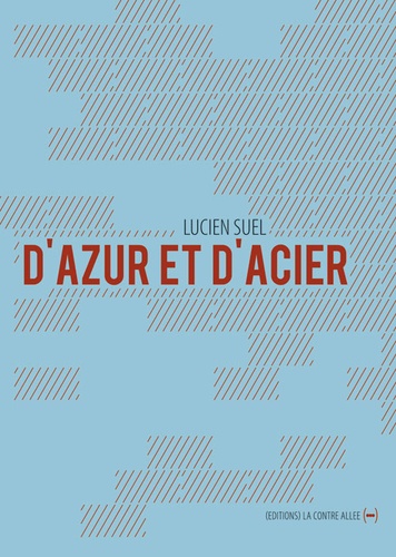 Lucien Suel - D'azur et d'acier.