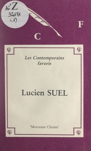 Lucien Suel. Morceaux choisis ; édition commentée avec notes, notices bio-bibliographiques, jugements, exercices, et une introduction