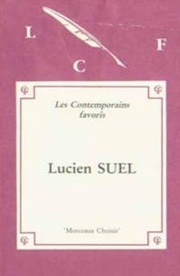 Lucien Suel - Morceaux choisis de Lucien Suel (Edition originale) - Présentés par Michel Champendal.