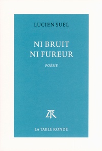 Lucien Suel - Ni bruit ni fureur.