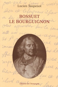 Lucien Taupenot - Bossuet le Bourguignon.