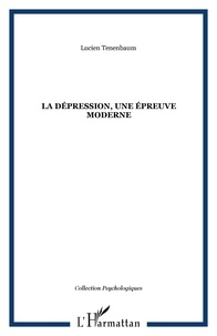 Lucien Tenenbaum - La dépression, une épreuve moderne.